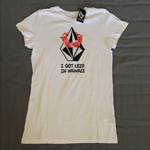 NWT Volcom “I got leid in Hawaii” shirt